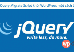 Làm thế nào để loại bỏ jQuery Migrate khỏi WordPress?